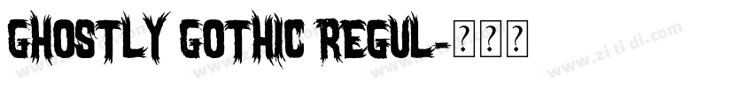 Ghostly Gothic Regul字体转换 Ghostly Gothic Regul字体转换